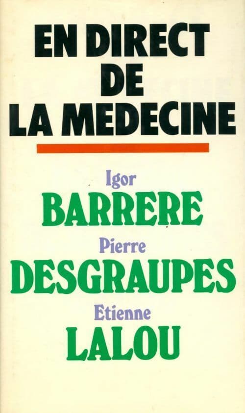 En direct de la médecine - Pierre Desgraupes