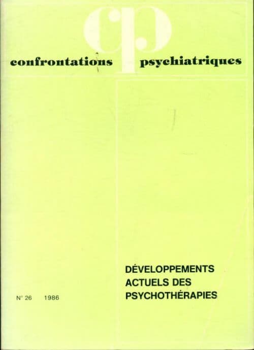 Confrontations psychiatriques n°26 : Développements actuels des psychothérapies - Collectif