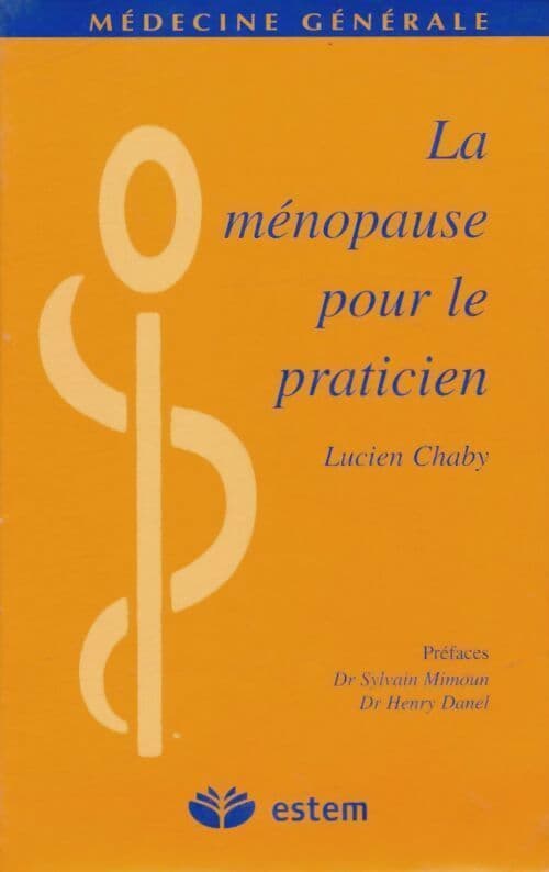 La ménopause pour le praticien - Lucien Chaby