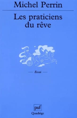 Les praticiens du rêve - Michel Perrin